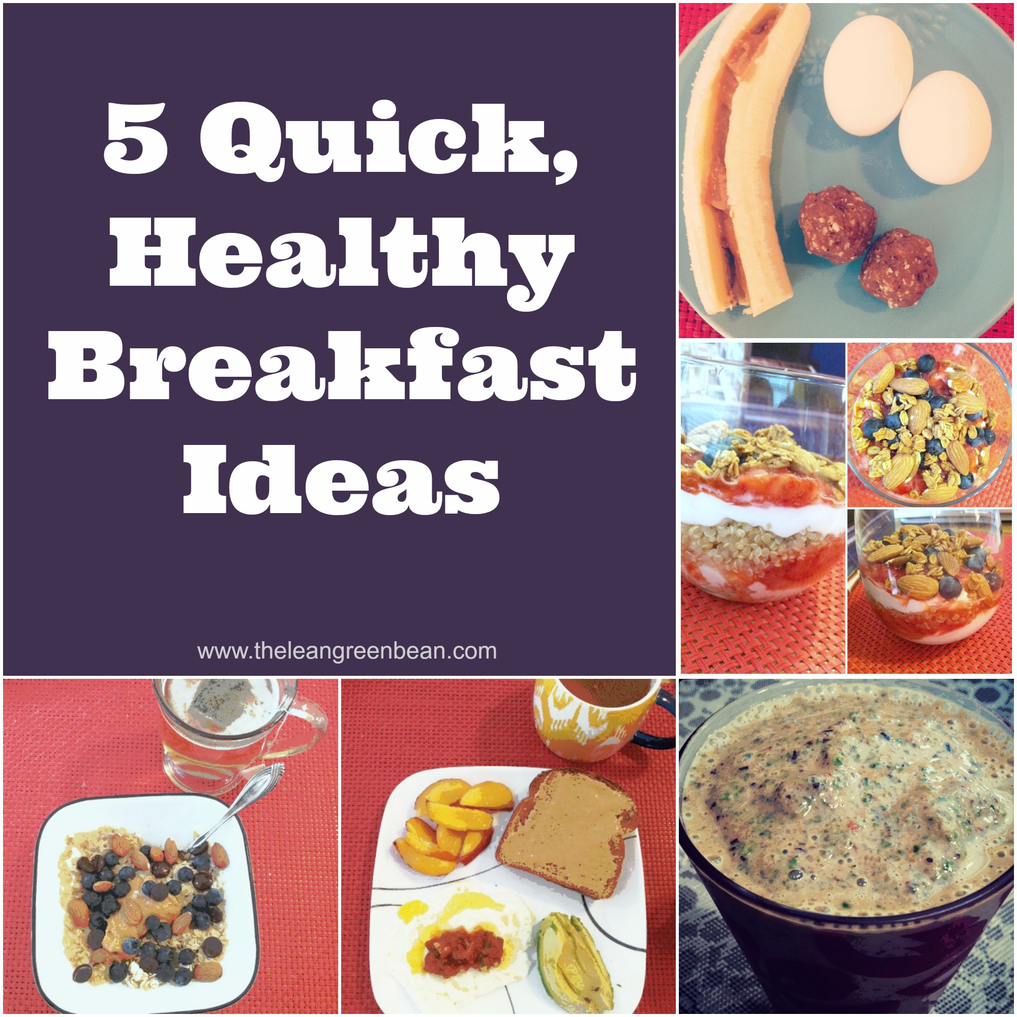 Are your mornings super busy? That's no excuse to skip breakfast! Here are 5 quick, healthy breakfast ideas ready in 7 minutes or less!