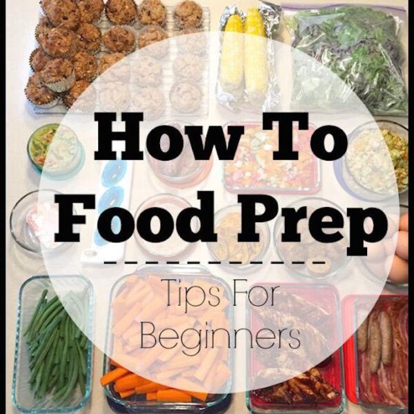 How To Food Prep - 5 Tips for Beginners