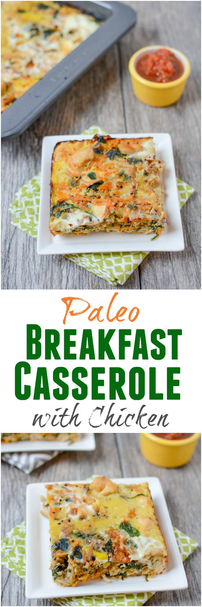 Packed with vegetables, this Paleo Breakfast Casserole with Chicken is a simple and delicious recipe. Serve it for brunch or make it on Sunday and reheat a slice every day for breakfast during the week. 