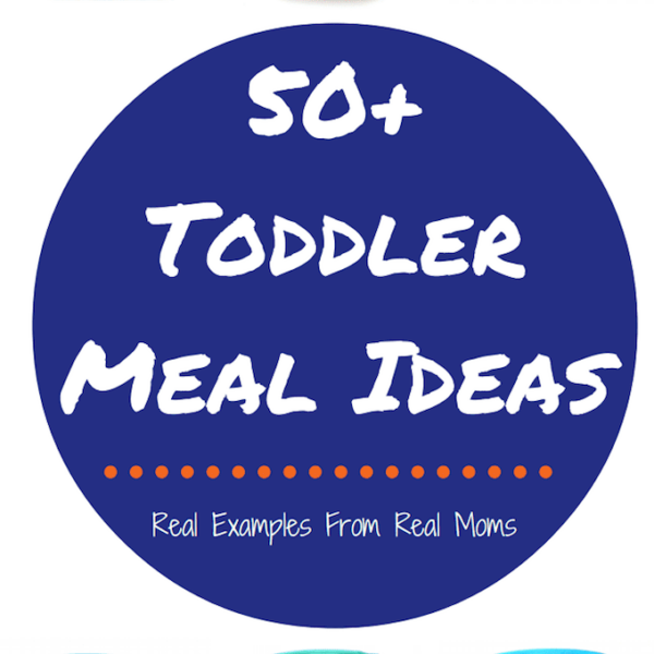 50+ Toddler Meal Ideas