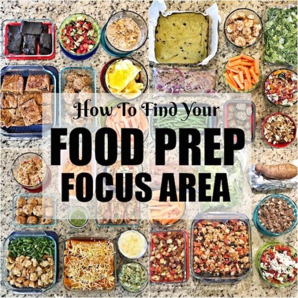 Learn how to find your food prep focus area. Are you ready to try meal prep but feel overwhelmed? Use these tips to figure out how to focus your first few food prep sessions.