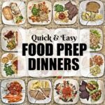 These Quick Food Prep Dinners are perfect for busy nights. Learn what food to prep ahead of time and how to use it to assemble quick and healthy weeknight dinners.