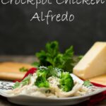Crockpot Chicken Alfredo