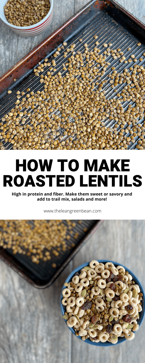 Want to learn how to make roasted lentils? Here's an easy way to make delicious crunchy lentils (sweet or savory) that are perfect for a high protein, high fiber snack!