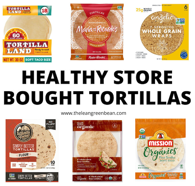 Best Healthy Tortillas {Store-Bought} - The Lean Green Bean