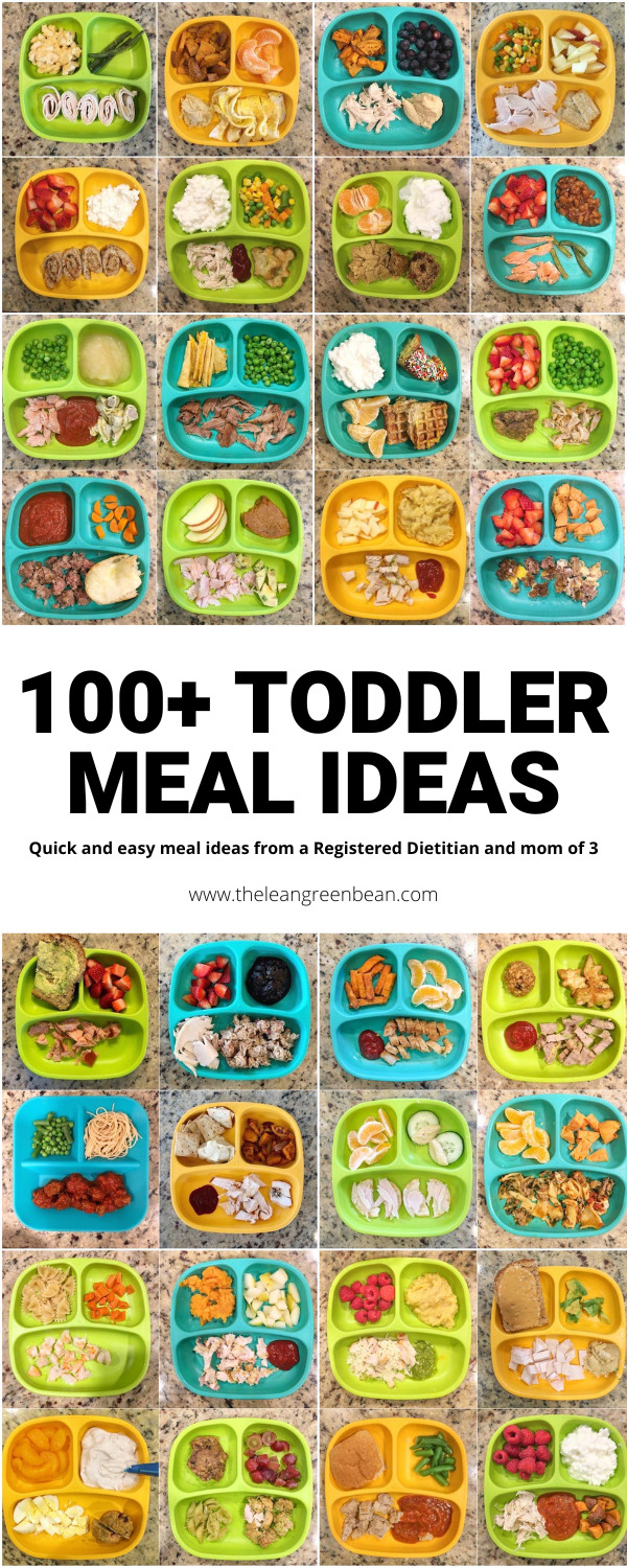 100 Healthy Toddler Meals 24 Looking for healthy toddler meals? Here are 100 real life toddler plates with ideas for breakfast, lunch and dinner from a Registered Dietitian to inspire you.